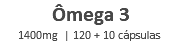  Ômega 3 1400mg | 120 + 10 cápsulas